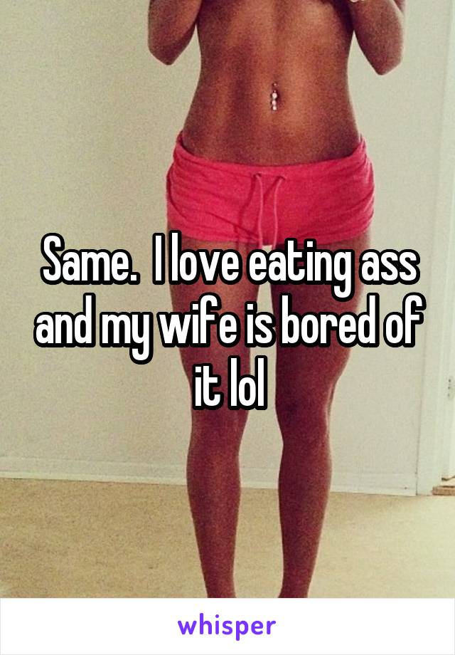with ass wife eating